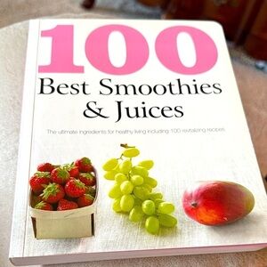 100 Best Smoothies & Juices Healthy Living Recipes EUC